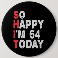 64th Birthday So Happy I'm 64 Today Gift Funny