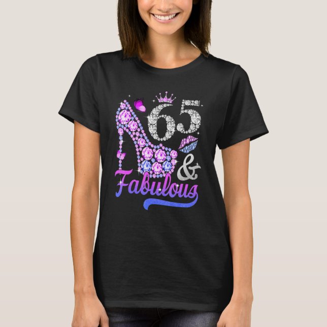 65 And Fabulous High Heel Women 65th Birthday T-Shirt (Front)