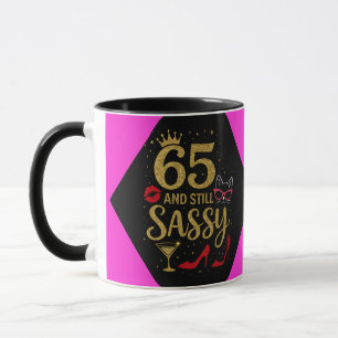 65 and still sassy Funny Birthday Gift for Her Mug