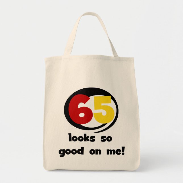 65 Looks So Good On Me T-shirts and Gifts Tote Bag (Front)