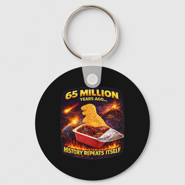 65 Million Years Ago Funny Dino Nugget  Key Ring (Front)