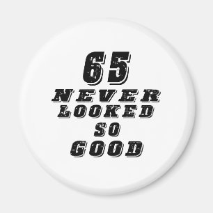 65 never looked so good magnet