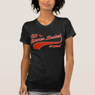 65 Never looked so good T-Shirt
