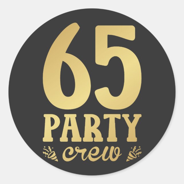65 Party Crew 65th Birthday Classic Round Sticker (Front)