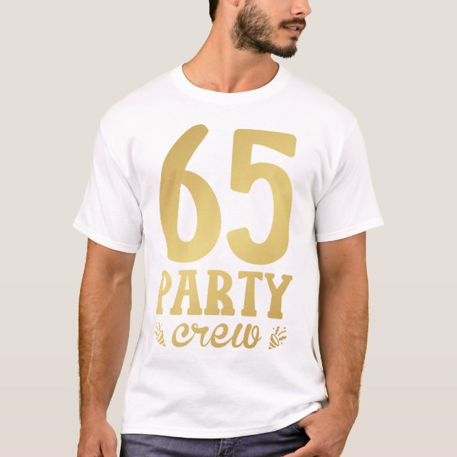 65 Party Crew 65th Birthday Men T-Shirt (Front)