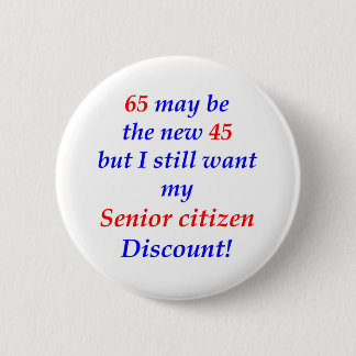 65 Senior Citizen 6 Cm Round Badge