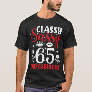 65 Year Old Classy Sassy 65 and Fabulous 65th BIrt T-Shirt