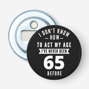 65 Year Old Gift 65th Birthday Gift Ideas Bottle Opener