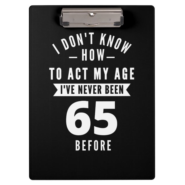 65 Year Old Gift | 65th Birthday Gift Ideas Clipboard (Front)