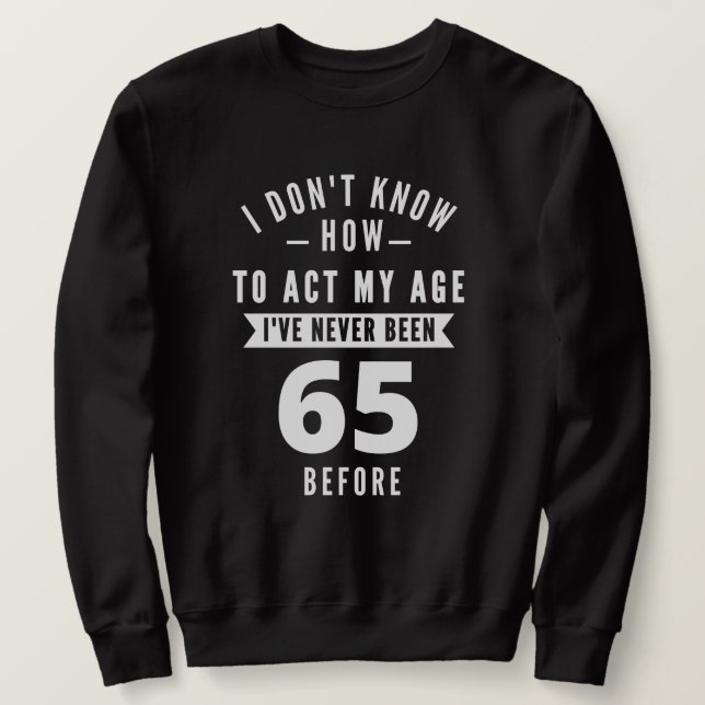 65 Year Old Gift | 65th Birthday Gift Ideas Sweatshirt (Design Front)