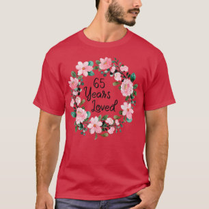 65 Years Loved Men Women 65 Years Old Floral 65th T-Shirt