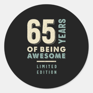 65 Years Of Being Awesome - 65th Birthday Classic Round Sticker