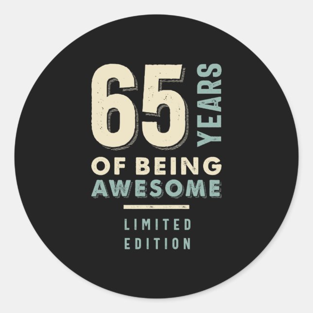65 Years Of Being Awesome - 65th Birthday Classic Round Sticker (Front)