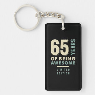 65 Years Of Being Awesome - 65th Birthday Key Ring