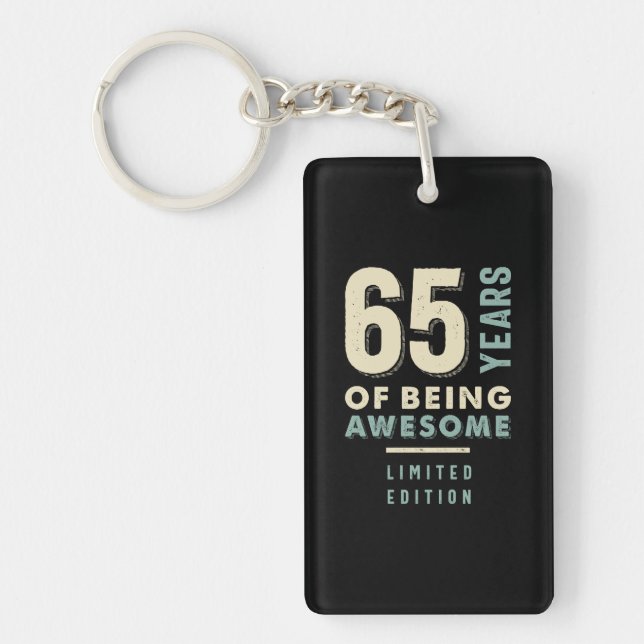 65 Years Of Being Awesome - 65th Birthday Key Ring (Front)