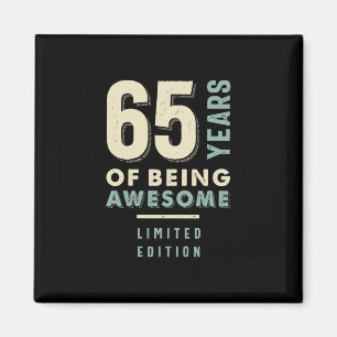 65 Years Of Being Awesome - 65th Birthday Magnet