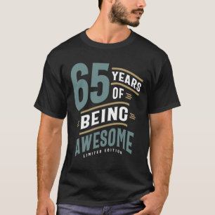 65 Years Of Being Awesome - 65th Birthday T-Shirt