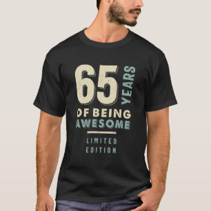 65 Years Of Being Awesome - 65th Birthday T-Shirt