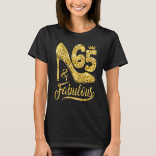 65 Years Old 65 & Fabulous 65th Birthday high heel T-Shirt