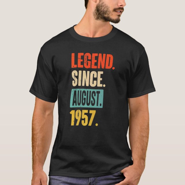 65 Years Old  Legend Since August 1957 65th Birthd T-Shirt (Front)