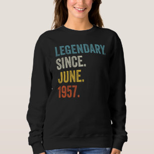 65 Years Old Legendary Since June 1957 65th Birthd Sweatshirt