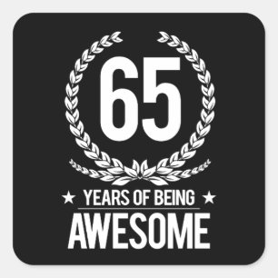 65th Birthday (65 Years Of Being Awesome) Square Sticker