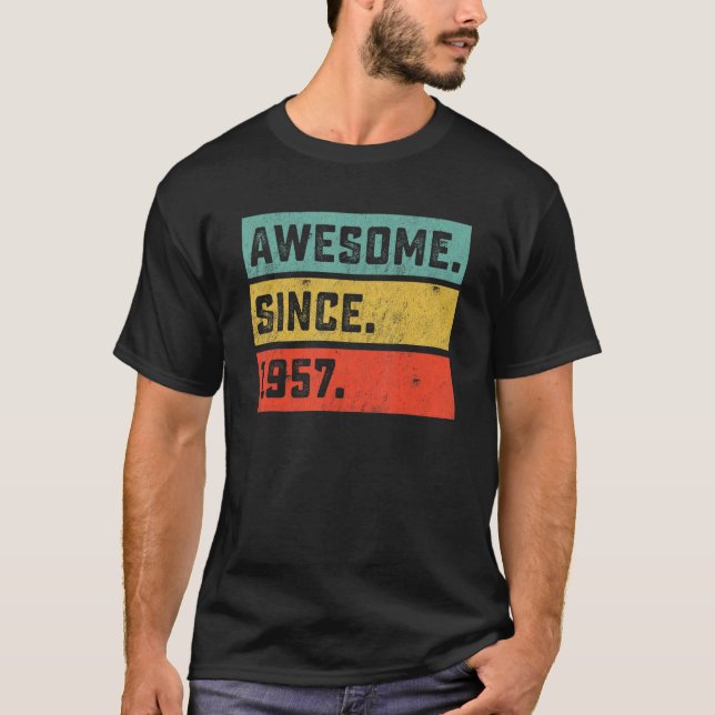65th Birthday   Awesome Since 1957 65 Years Old T-Shirt (Front)