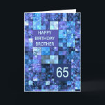 65th Birthday Brother, Blue Squares, Card<br><div class="desc">65th birthday card for a brother.  Wish a happy birthday with an elegant card. Blue and purple squares combine to make a cool masculine birthday card.</div>