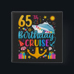 65th Birthday Cruise B-Day Party Square 15 Cm Square Badge<br><div class="desc">65th Birthday Cruise B-Day Party Funny design Gift Classic Square Button Classic Collection.</div>
