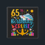 65th Birthday Cruise B-Day Party Square 15 Cm Square Badge<br><div class="desc">65th Birthday Cruise B-Day Party Funny design Gift Classic Square Button Classic Collection.</div>