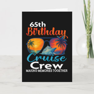 65th Birthday Cruise Crew Friends Family Vacation  Card