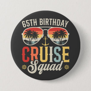 65TH Birthday Cruise Squad Family Matching Round 7.5 Cm Round Badge