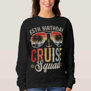 65TH Birthday Cruise Squad Family Matching Women Sweatshirt