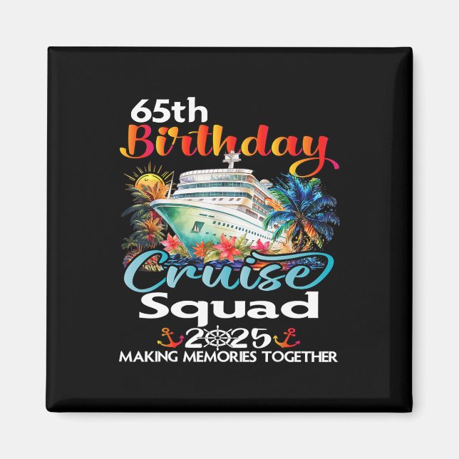 65th Birthday Cruise Squad Friends Family Vacation Magnet (Front)