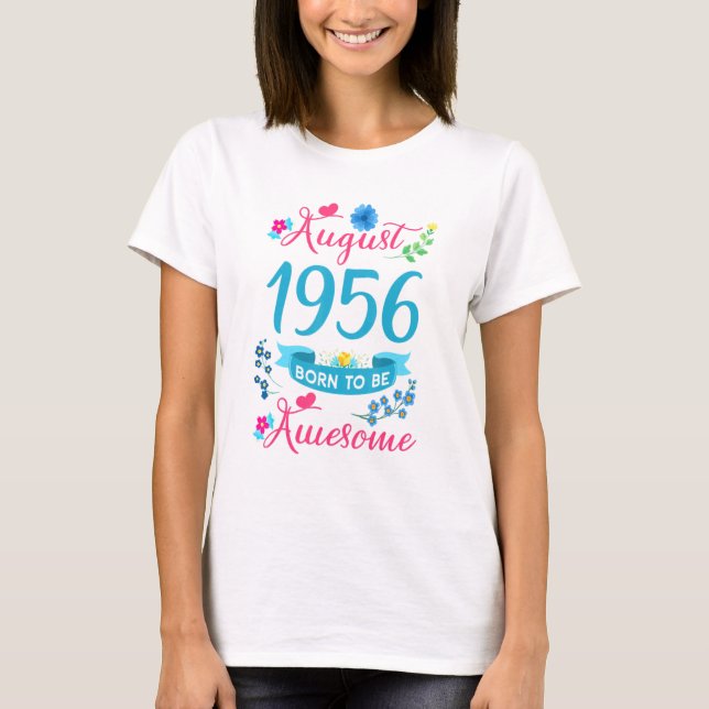 65th Birthday Floral For Women Born In August 1956 T-Shirt (Front)