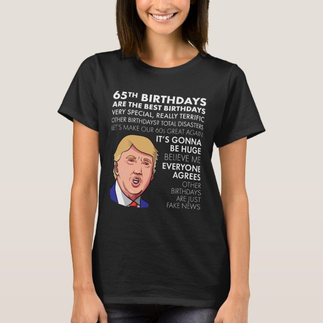 65th Birthday Gift Funny Trump Quote Shirt For Men (Front)