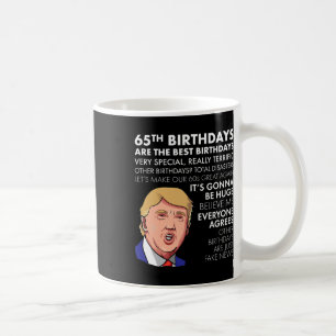 65th Birthday Gift Funny Trump Quote Shirt For Men Coffee Mug