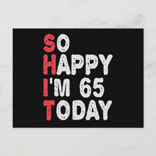 65th Birthday So Happy I'm 65 Today Gift Funny Postcard (Front)