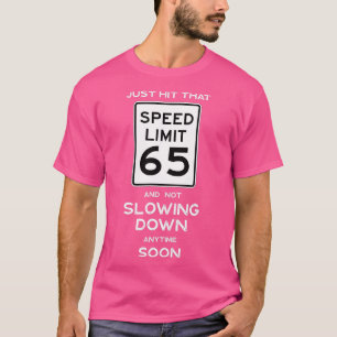 65th Birthday Speed Limit Sign Auto Mechanic Car R T-Shirt