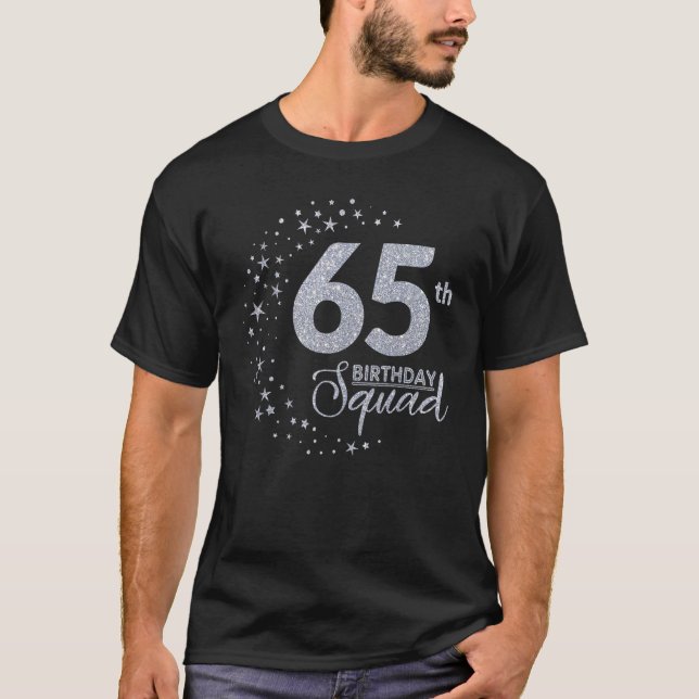 65th Birthday Squad Party Birthday Bday Silver Bir T-Shirt (Front)