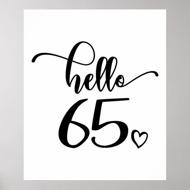 65th Birthday Women Hello 65 Cute 65 Years Old Poster (Front)