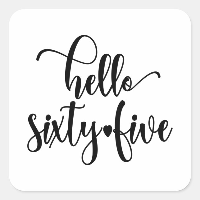 65th Birthday Women Hello 65 Cute 65 Years Old Square Sticker (Front)