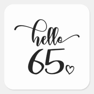 65th Birthday Women Hello 65 Cute 65 Years Old Square Sticker