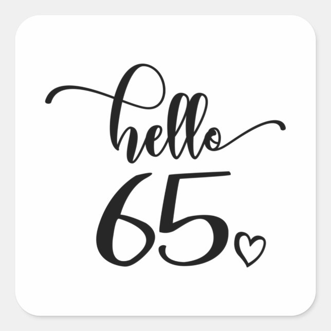 65th Birthday Women Hello 65 Cute 65 Years Old Square Sticker (Front)