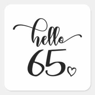 65th Birthday Women Hello 65 Cute 65 Years Old Square Sticker