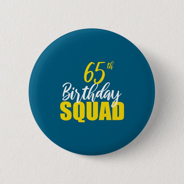 65th Happy Birthday Squad Party Bday Family Group  6 Cm Round Badge (Front)
