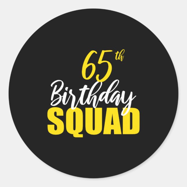 65th Happy Birthday Squad Party Bday Family Group  Classic Round Sticker (Front)