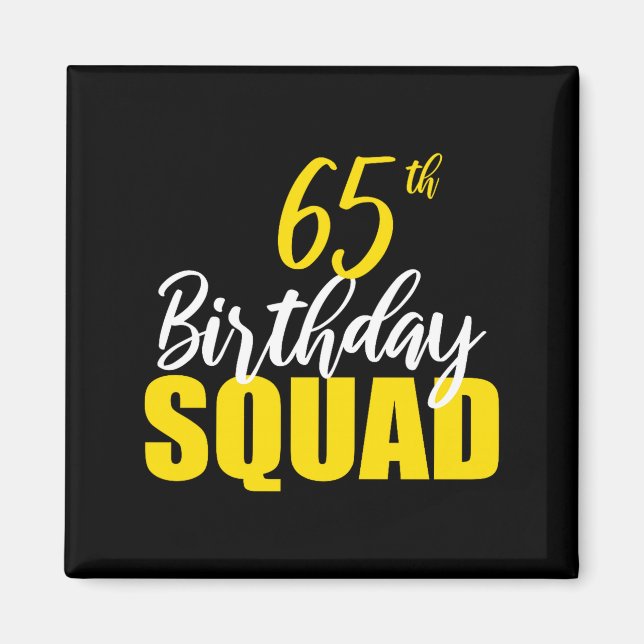 65th Happy Birthday Squad Party Bday Family Group  Magnet (Front)