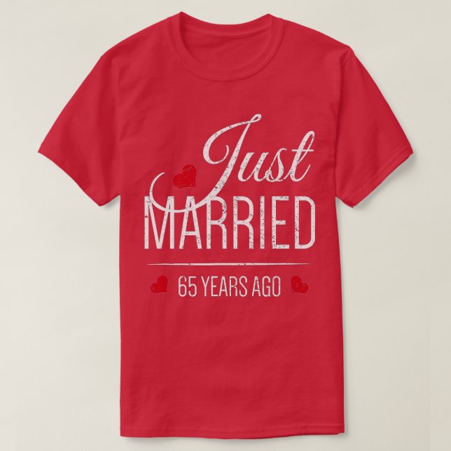 65th Wedding Anniversary Just Married 65 Years Ago T-Shirt (Design Front)
