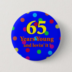 65th Years Young Button